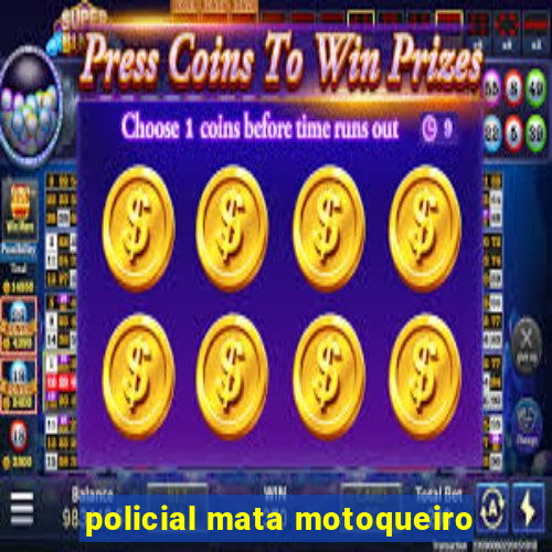 policial mata motoqueiro